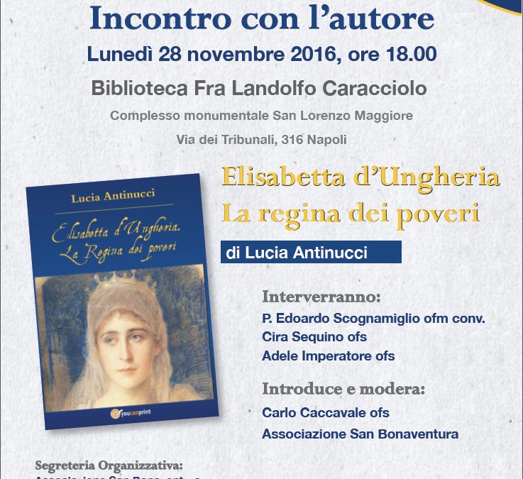 Incontro con l’autore – Elisabetta D’Ungheria La regina dei poveri di Lucia Antinucci