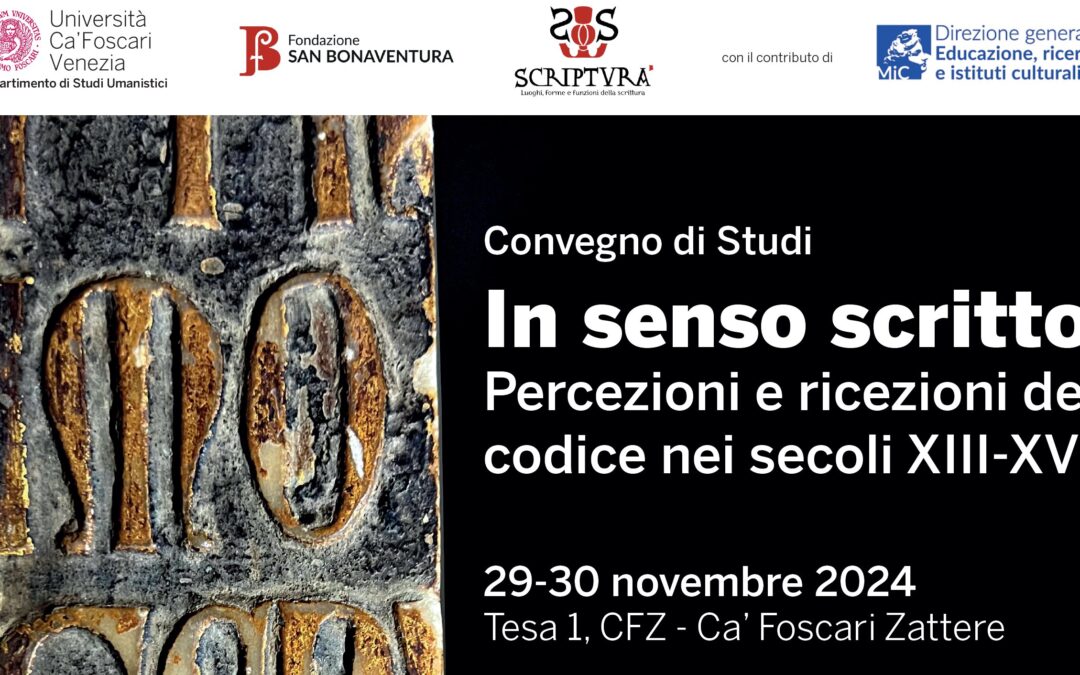 Un convegno sulla centralità del libro in età medievale “In senso scritto. Percezioni e ricezioni del codice nei secoli XIII-XV” Università Ca’ Foscari Venezia, 29-30 novembre 2024